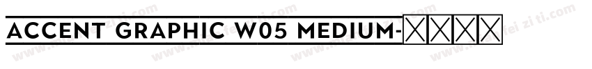 Accent Graphic W05 Medium字体转换